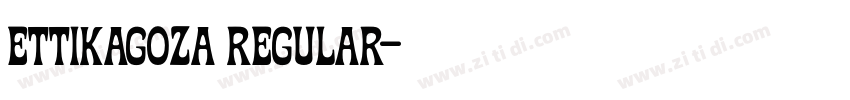 ETTIKAGOZA Regular字体转换